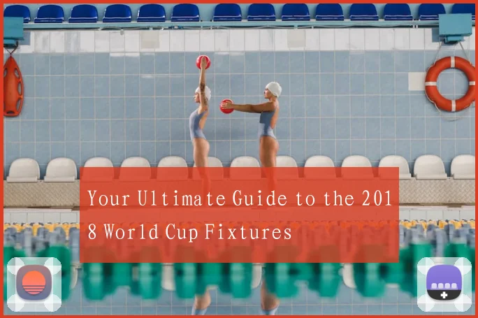 Your Ultimate Guide to the 2018 World Cup Fixtures
